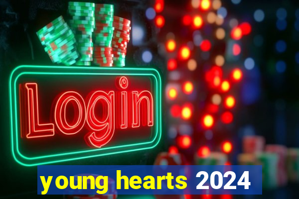 young hearts 2024